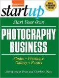 Start Your Own Photography Business: Studio, Freelance, Gallery, Events