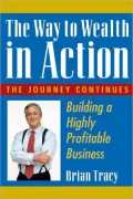 The Way to Wealth Pt. II : The Journey Continues - Success Strategies of Wealthy Entrepreneurs