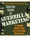 Startup Guide to Guerrilla Marketing: A Simple Battle Plan for First-Time Marketers