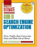 Ultimate Guide to Search Engine Optimization: Drive Traffic, Boost Conversion Rates and Make Lots of Money