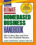 Ultimate Homebased Business Handbook: How to Start, Run and Grow Your Own Profitable Business