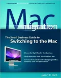 Mac Migration: The Small-Business Guide to Switching to the Mac