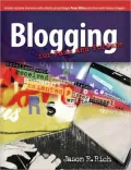 Blogging for Fame and Fortune: Includes Exclusive Interviews with Celebrity Gossip Blogger Perez Hilton and Other World-Famous Bloggers