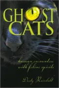Ghost Cats: Human Encounters with Feline Spirits