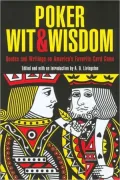 Poker Wit & Wisdom: Quotes and Writings on America's Favorite Card Game