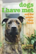 Dogs I Have Met : And the People They Found
