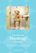 What Were They Thinking? Really Bad Ideas Throughout History