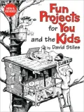 Fun Projects for You and Your Kids, New and Revised