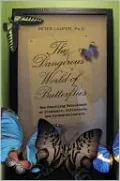 Dangerous World of Butterflies: The Startling Subculture of Criminals, Collectors, and Conservationists