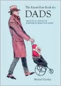 Know-How Book for Dads: Practical Pieces of Wisdom to Keep You Sane