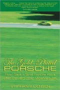 The Gold-Plated Porsche: How I Sank a Small Fortune into a Used Car, and Other Misadventures