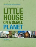 Little House on a Small Planet: Simple Homes, Cozy Retreats, and Energy Efficient Possibilities