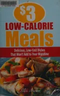 Book cover of $3 Low-Calorie Meals: Delicious, Low-Cost Dishes That Won't Add to Your Waistline