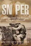 Sniper: American Single-Shot Warriors in Iraq and Afghanistan