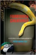 Forbidden Creatures: Inside the World of Animal Smuggling and Exotic Pets