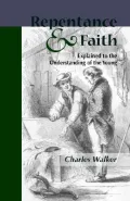 Reptentance and Faith Explained to the U