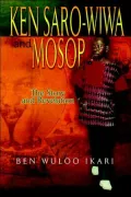 Ken Saro-Wiwa and Mosop: The Story and Revelation