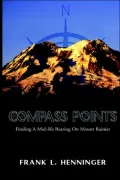 Compass Points: Finding a Mid-Life Bearing on Mount Rainier