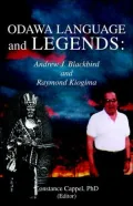 Odawa Language And Legends: Andrew J. Blackbird And Raymond Kiogima