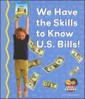 We Have the Skills to Know U. S. Bills!