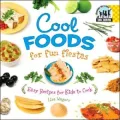Cool Foods for Fun Fiestas: Easy Recipes for Kids to Cook (Cool Cooking Series)