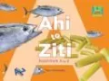 Ahi to Ziti: Food from A to Z