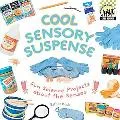 Cool Sensory Suspense Fun Science Projects About the Senses