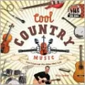 Cool Country Music: Create and Appreciate What Makes Music Great!