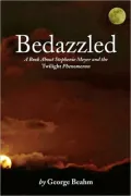 Bedazzled: A Book About Stephenie Meyer and the Twilight Phenomenon