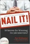 Nail It!: 10 Secrets for Winning the Job Interview