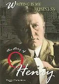 Writing Is My Business The Story of O. Henry