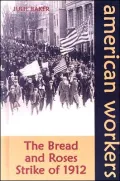 The Bread and Roses Strike Of 1912