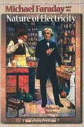 Michael Faraday and the Nature of Electricity