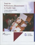 Tools for Performance Measurement in Health Care: A Quick Reference Guide [With CDROM]