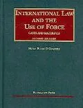 International Law and the Use of Force, Cases and Materials