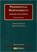Morgan and Rotunda's Professional Responsibility, Problems and Materials, 10th Edition