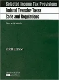 Yamamoto's Federal Transfer Taxes Code and Regulations, 2008 Edition