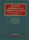 The First Amendment and the Fourth Estate: The Law of Mass Media