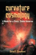 Curvature Cosmology: A Model for a Static, Stable Universe