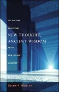 New Thought, Ancient Wisdom: The History and Future of the New Thought Movement