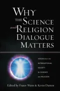 Why the Science and Religion Dialogue Matters: Voices from the International Society for Science and Religion