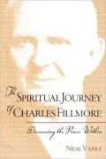 Spiritual Journey of Charles Fillmore: Discovering the Power Within