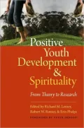 Positive Youth Development and Spirituality: From Theory to Research