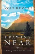 Drawing Near: A Life of Intimacy with God