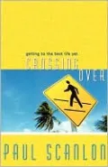 Crossing Over: Getting to the Best Life Yet