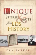 Unique Stories and Facts from Lds History