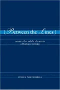 Between the Lines: Master the Subtle Elements of Fiction Writing