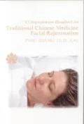 A Comprehensive Handbook for Traditional Chinese Medicine Facial Rejuvenation