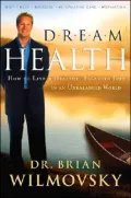 Dream Health: How to Live a Healthy, Balanced Life in an Unbalanced World