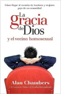 La Gracia de Dios y el Vecino Homosexual/  God’s Grace and the Homosexual Next Door